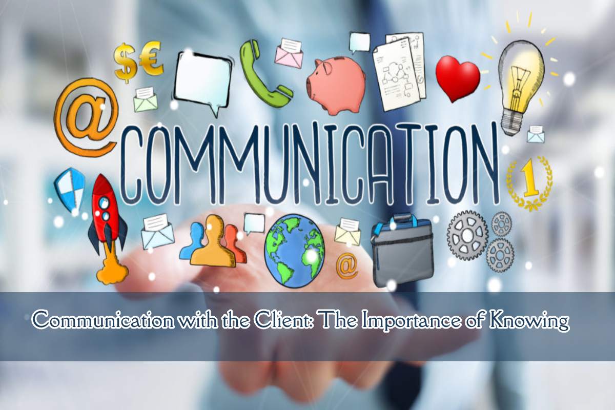 Communication with the Client: The Importance of Knowing