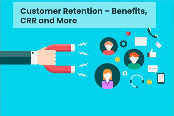 Customer Retention – Benefits, CRR and More