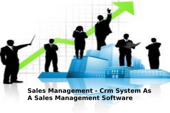 Sales Management - Crm System As A Sales Management Software