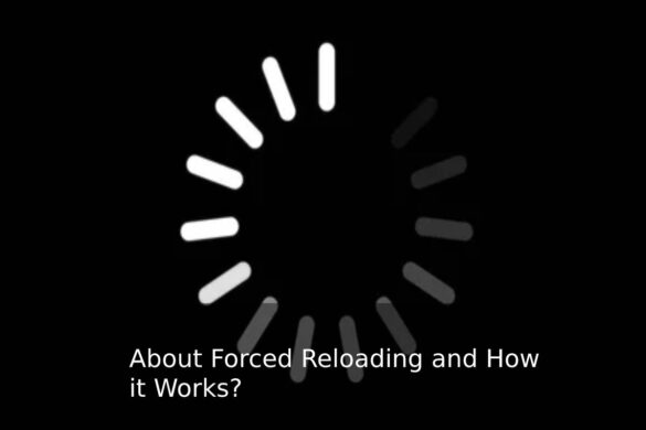 About Forced Reloading and How it Works? - The Marketing Info