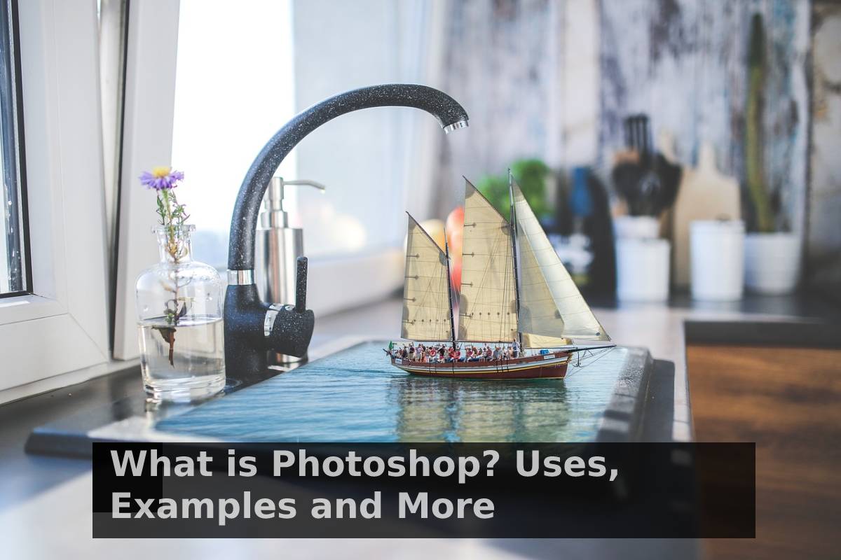 What is Photoshop? Uses, Examples and More