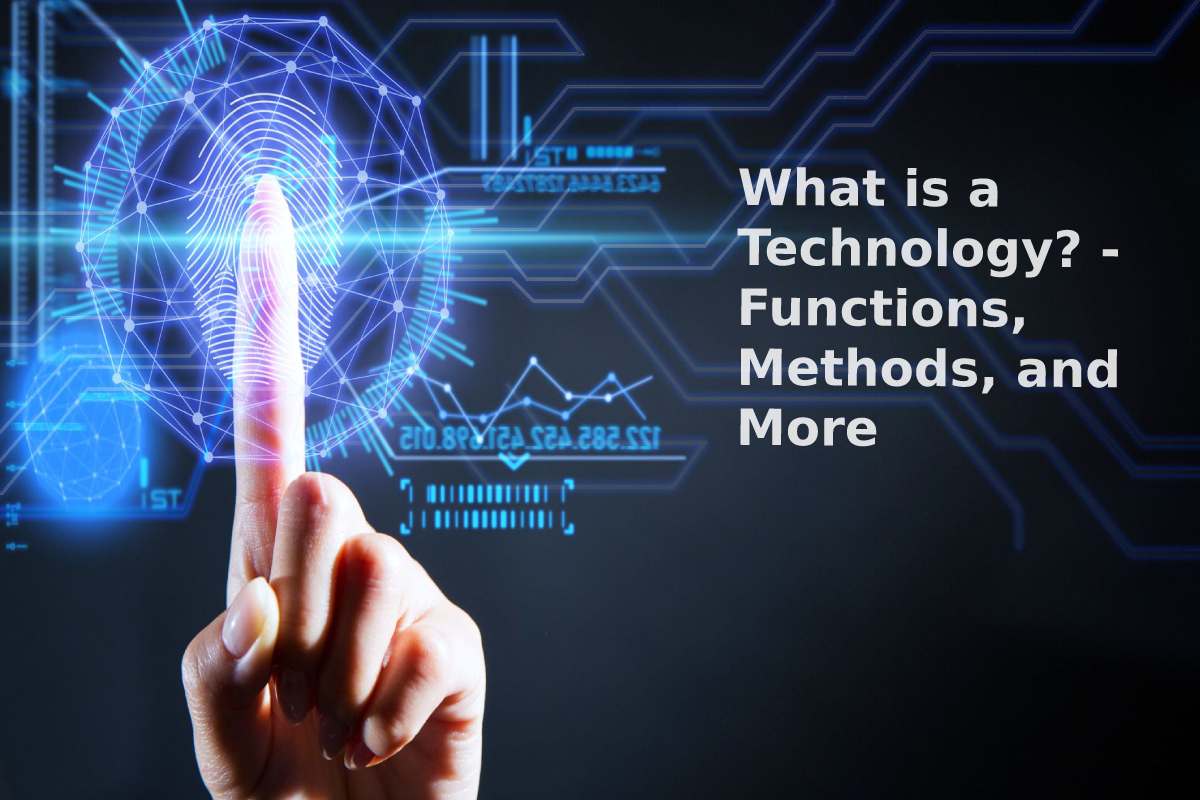 What is a Technology? - Functions, Methods, and More - 2021