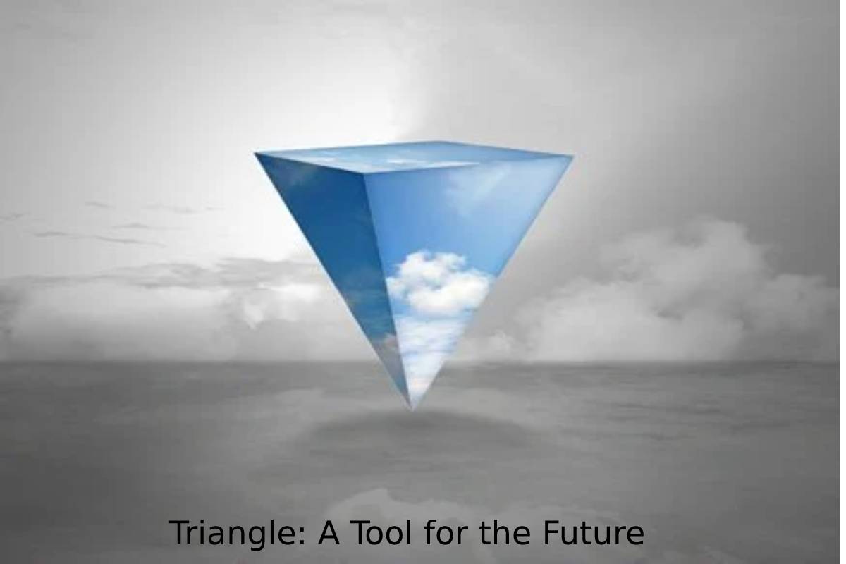 Triangle_ A Tool for the Future