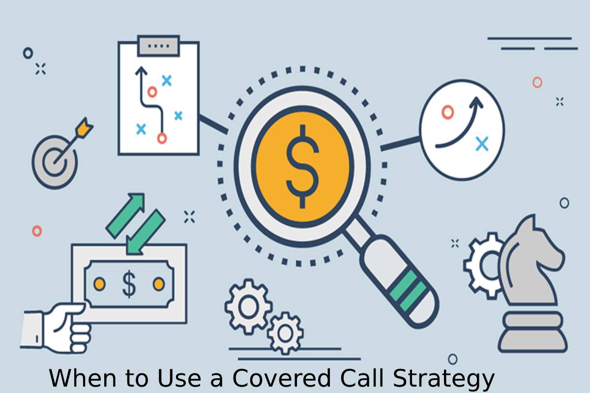 When to Use a Covered Call Strategy