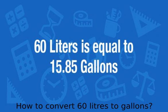 How to convert 60 litres to gallons?