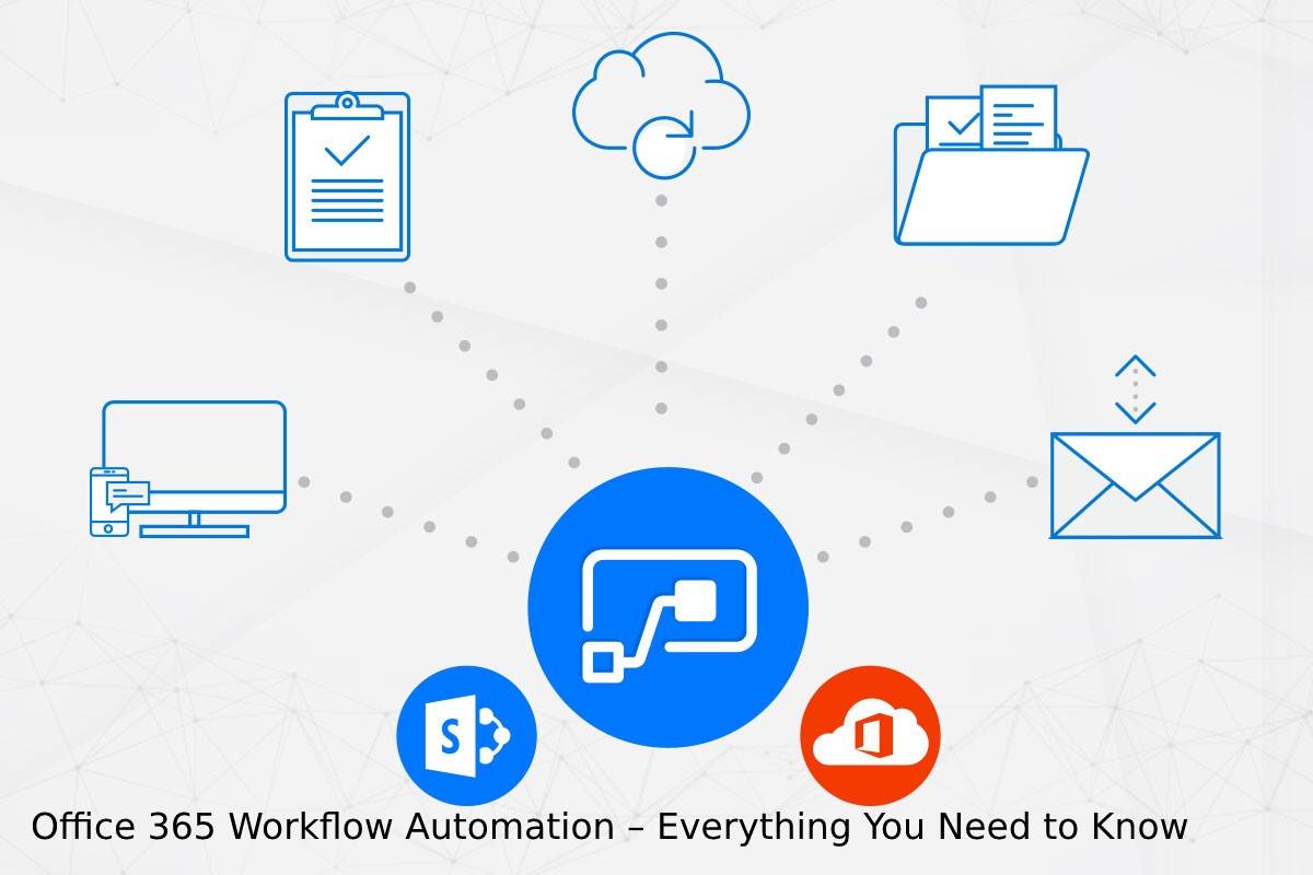Office 365 Workflow Automation – Everything You Need to Know