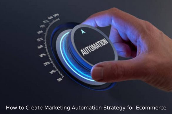 How to Create Marketing Automation Strategy for Ecommerce