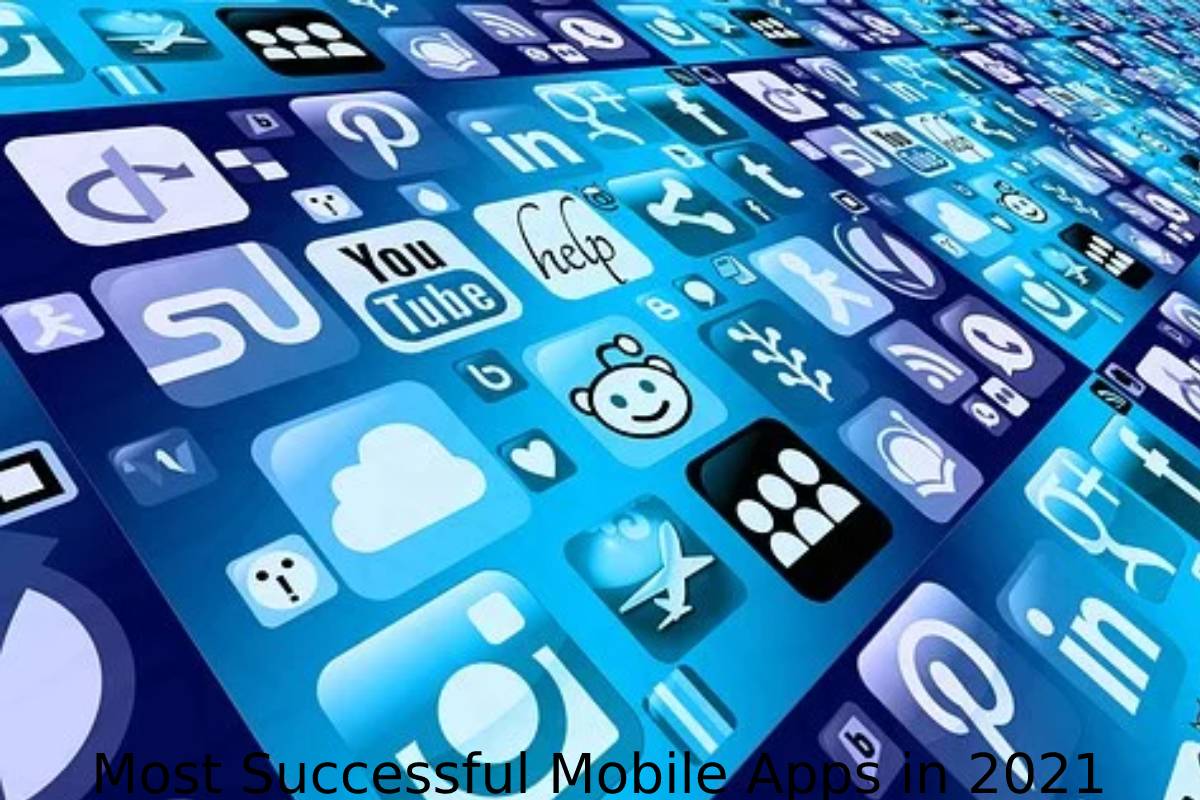 Most Successful Mobile Apps in 2021