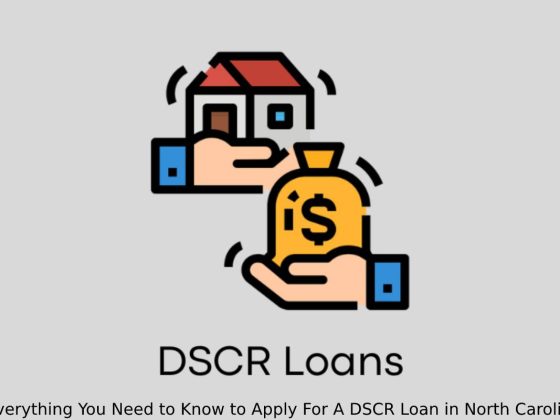 Everything You Need to Know to Apply For A DSCR Loan in North Carolina