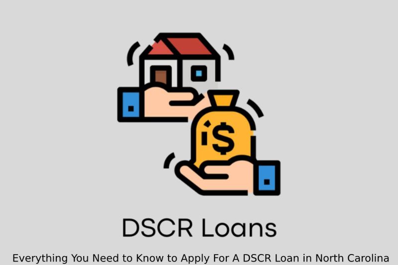 Everything You Need to Know to Apply For A DSCR Loan in North Carolina