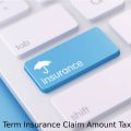 Is The Term Insurance Claim Amount Taxable?