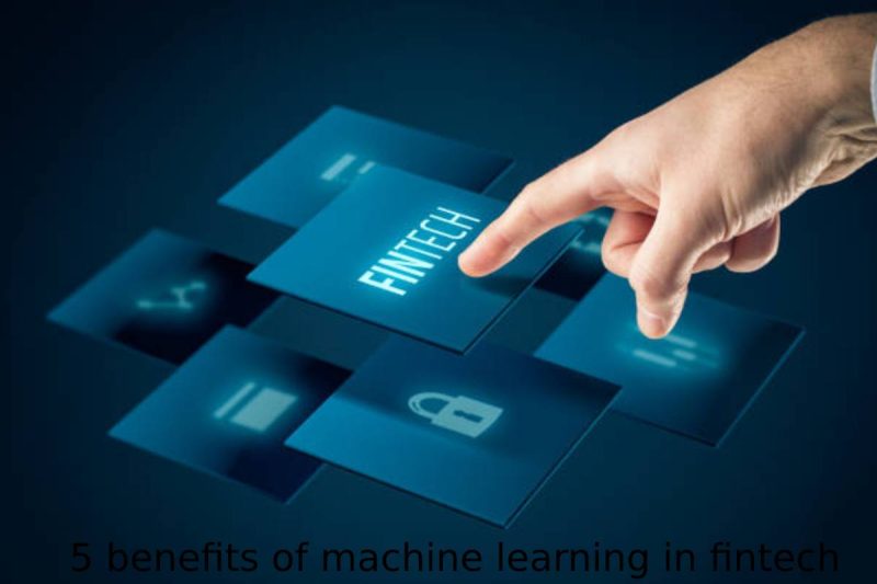 5 benefits of machine learning in fintech
