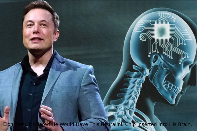 Elon Musk Declared He Would Have This Neuralink Chip Inserted Into His Brain.
