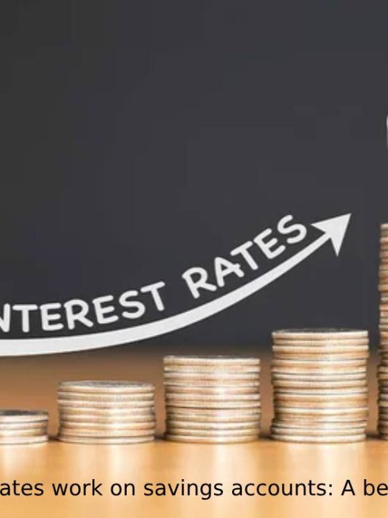 How interest rates work on savings accounts: A beginner's guide