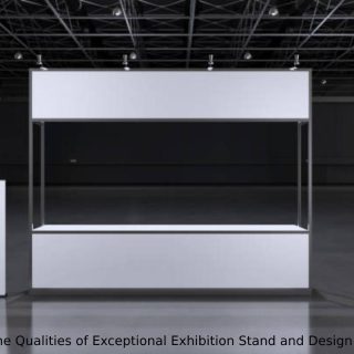 What are the Qualities of Exceptional Exhibition Stand and Design and Build?