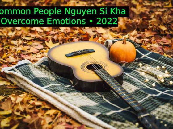 Common People Nguyen Si Kha • Overcome Emotions • 2022